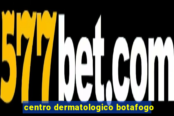 centro dermatologico botafogo